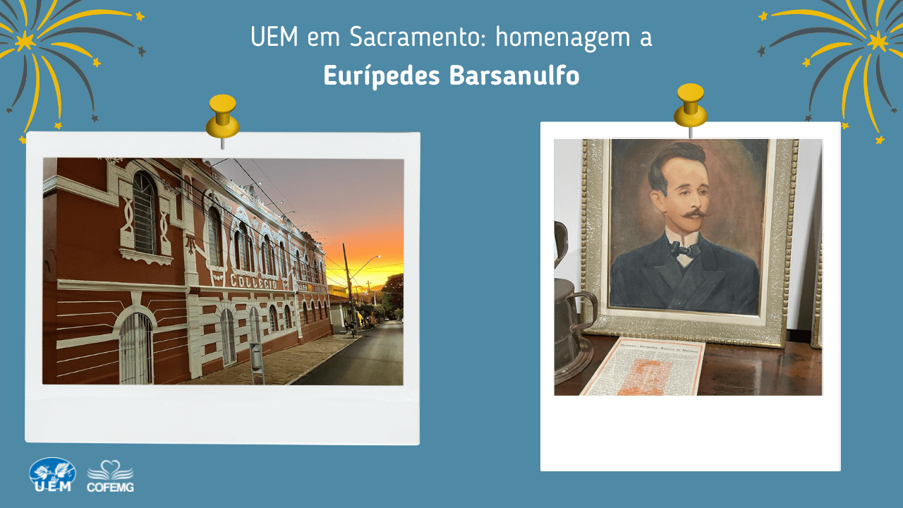 UEM em Sacramento homenagem a Eurípedes Barsanulfo2